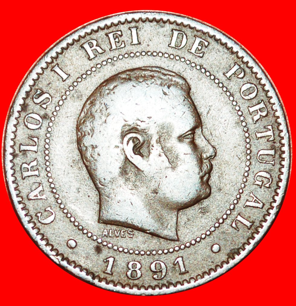  * FRANCE: PORTUGAL ★ 10 RÉIS 1891 CARLOS I (1889-1908)! LOW START! ★ NO RESERVE!   