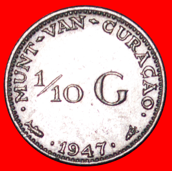  * NIEDERLANDE SILBER (1944-1947): CURACAO ★ 1/10 GULDEN 1947! WILHELMINA (1890-1948)★OHNE VORBEHALT!   