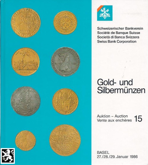  Schweizerischer Bankverein (Basel) Auktion 15 (1986) Münzen & Medaillen in Gold & Silber   