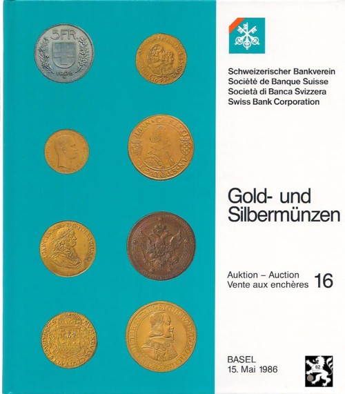  Schweizerischer Bankverein (Basel) Auktion 16 (1986) Münzen &Medaillen in Gold & Silber   