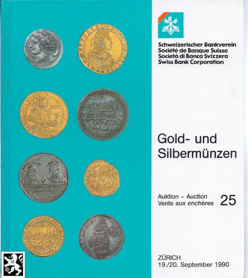  Schweizerischer Bankverein (Zürich) Auktion 25 (1990) Gold & Silbermünzen Antike Mittelalter Neuzeit   