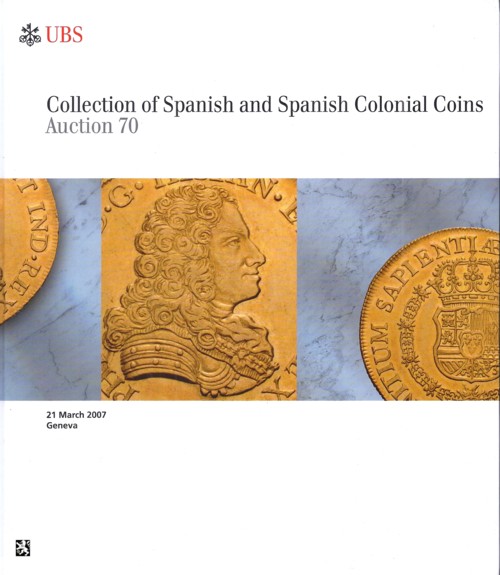  Schweizerischer Bankverein (Genf) Auktion 70 (2007) Collection of Spanish and Spanish Colonial Coins   