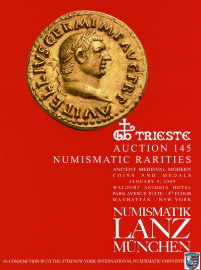  Lanz ( München ) Auktion 145 (2009) Numismatische Raritäten aus Antike ,Mittelalter und Neuzeit   