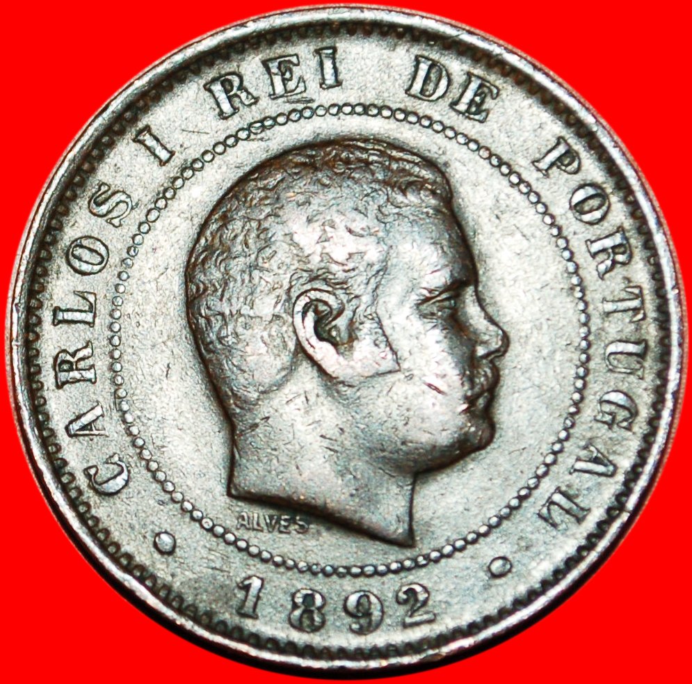  * CARLOS I (1889-1908): PORTUGAL ★ 10 REIS 1892!★LOW START ★ NO RESERVE!   