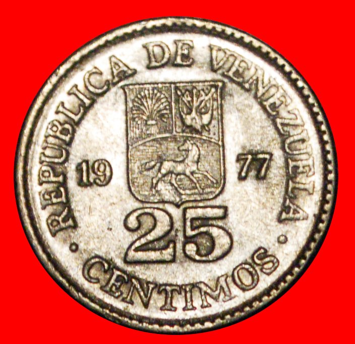  * DEUTSCHLAND: VENEZUELA ★ 25 CENTIMOS 1977 VZGL STEMPELGLANZ! BOLIVAR (1783-1830)★OHNE VORBEHALT!   