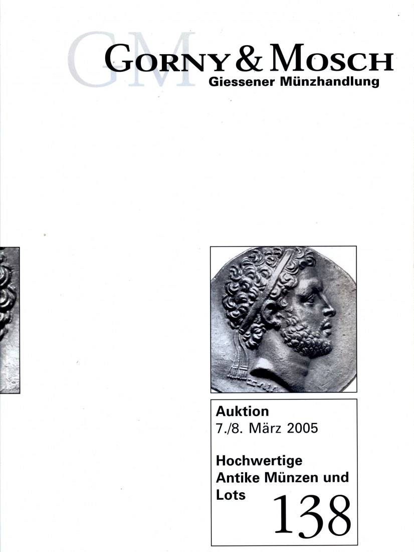  Gorny & Mosch (München) Auktion 138 (2005) Hochwertige Antike Münzen und Lots   