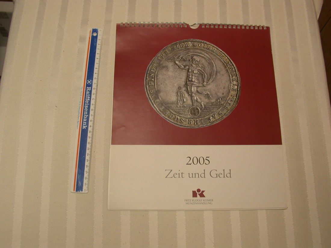  2005 Zeit und Geld  großer Kalender der Fa. Künker aus 2006 mit großen und seltenen Münzen   