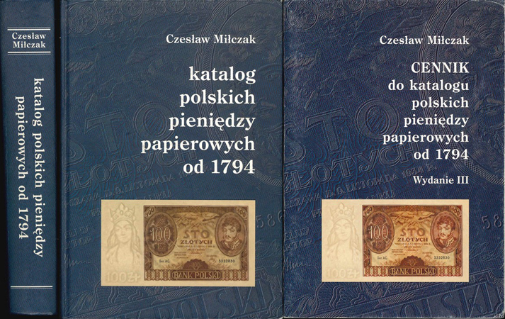  Czeslaw Milczak; Katalog polskich pieniedzy papierowych od 1794; Warzawa 2005   