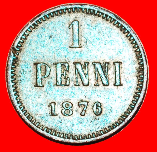  * ALEXANDER II 1855-1881: FINLAND (russia, the USSR in future)★1 PENNY 1876! LOW START ★ NO RESERVE!   