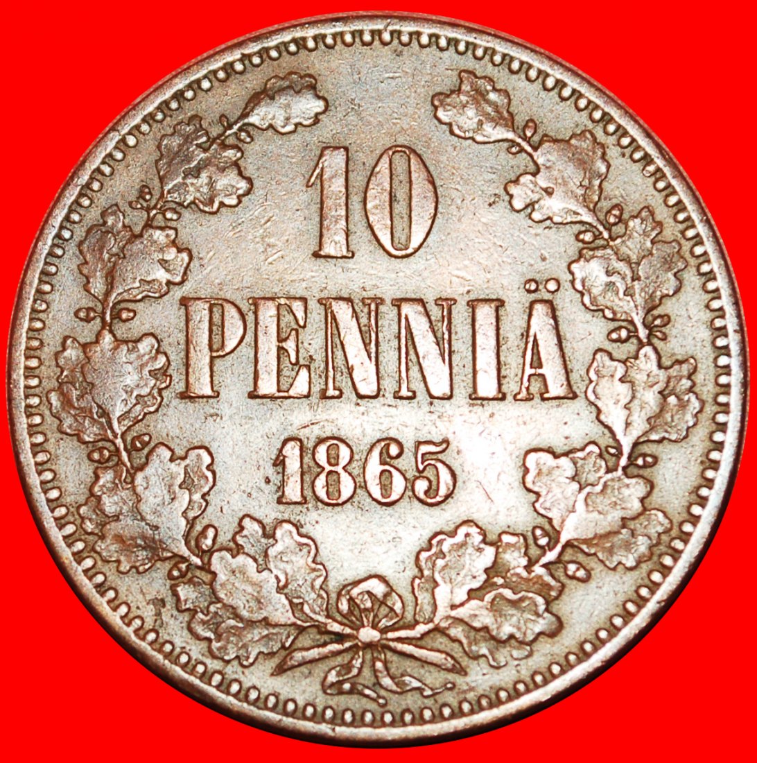  * ALEXANDER II 1855-1881: FINLAND (russia, the USSR in future)★10 PENCE 1865★LOW START ★ NO RESERVE!   