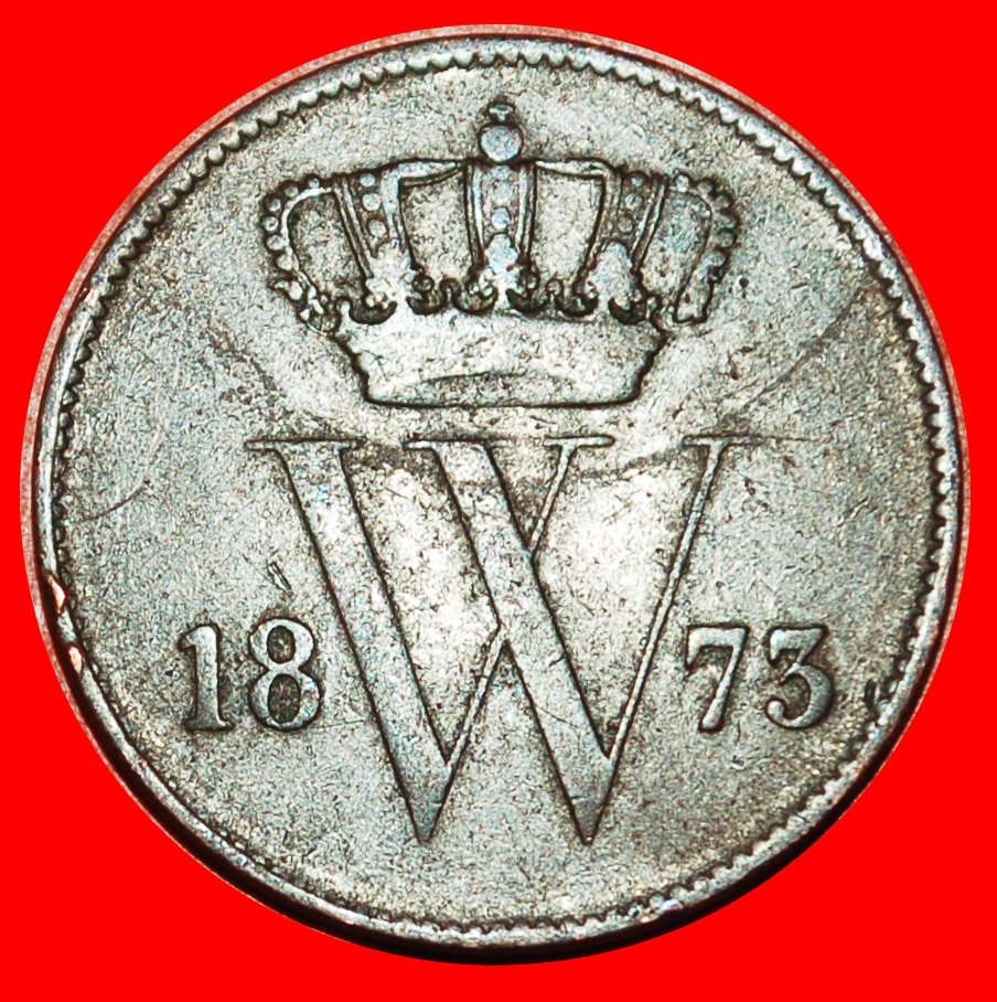  * UNCOMMON (1860-1877): NETHERLANDS ★ 1 CENT 1873! WILLIAM III (1849-1890) LOW START ★ NO RESERVE!   