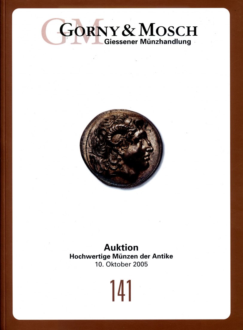  Gorny (München) Auktion 141 (2005) Hochwertige Antike Münzen   