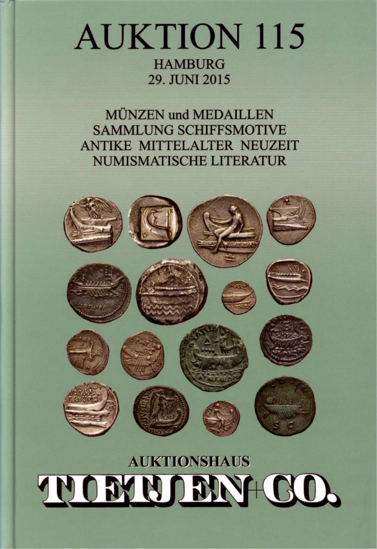  Tietjen (Hamburg) Auktion 115 (2015) Antike - Neuzeit Sammlung Münzen & Medaillen mit Schiffsmotiven   