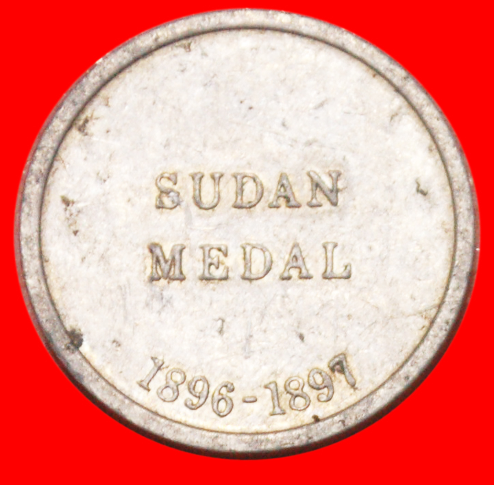  * SUDAN MEDAILLE 1896-1897★ GROSSBRITANNIEN ★ SUDAN RÜCKEROBERUNGSTYP 1971!★OHNE VORBEHALT!   
