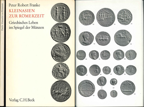  Peter Robert Franke; Kleinasien zur Römerzeit; Griechisches Leben im Spigel der Münzen; München 1968   