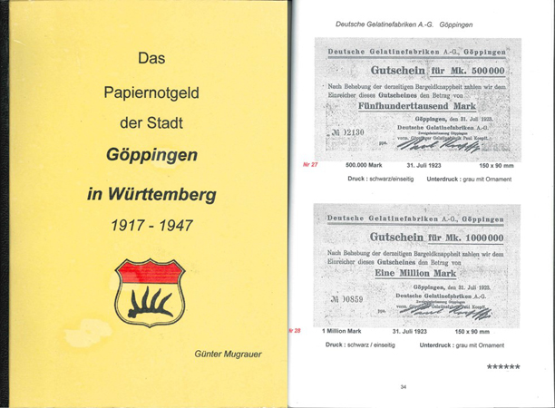  Günter Mugrauer; Das Papiernotgeld der Stadt Göppingen in Württemberg 1917-1947;Rechtberghausen 1997   