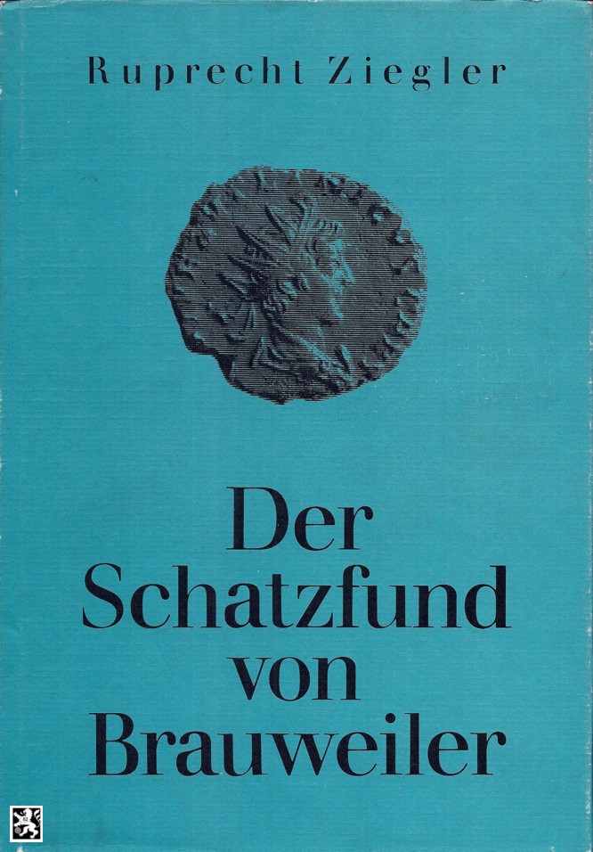  Ziegler - Der Schatzfund von Brauweiler (Römer Münzen)   