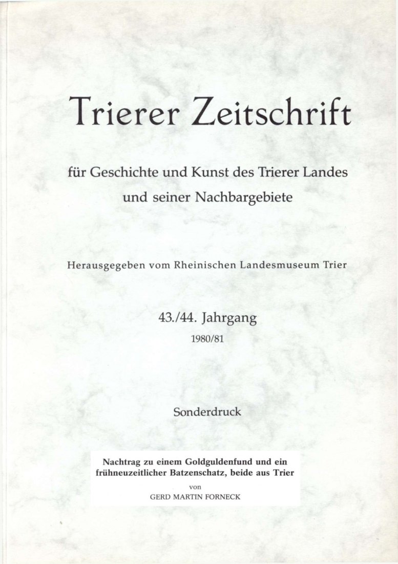  Forneck - Nachtrag zu einem Goldguldenfund und ein frühneuzeitlicher Batzenschatz beide aus Trier SD   