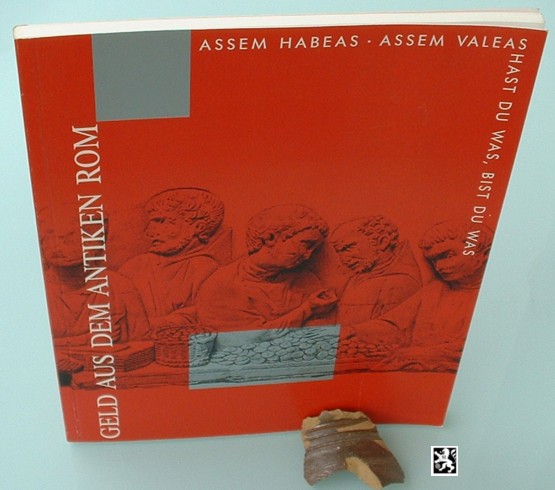  Assem Habeas, Assem Valeas - Geld aus dem antiken Rom   