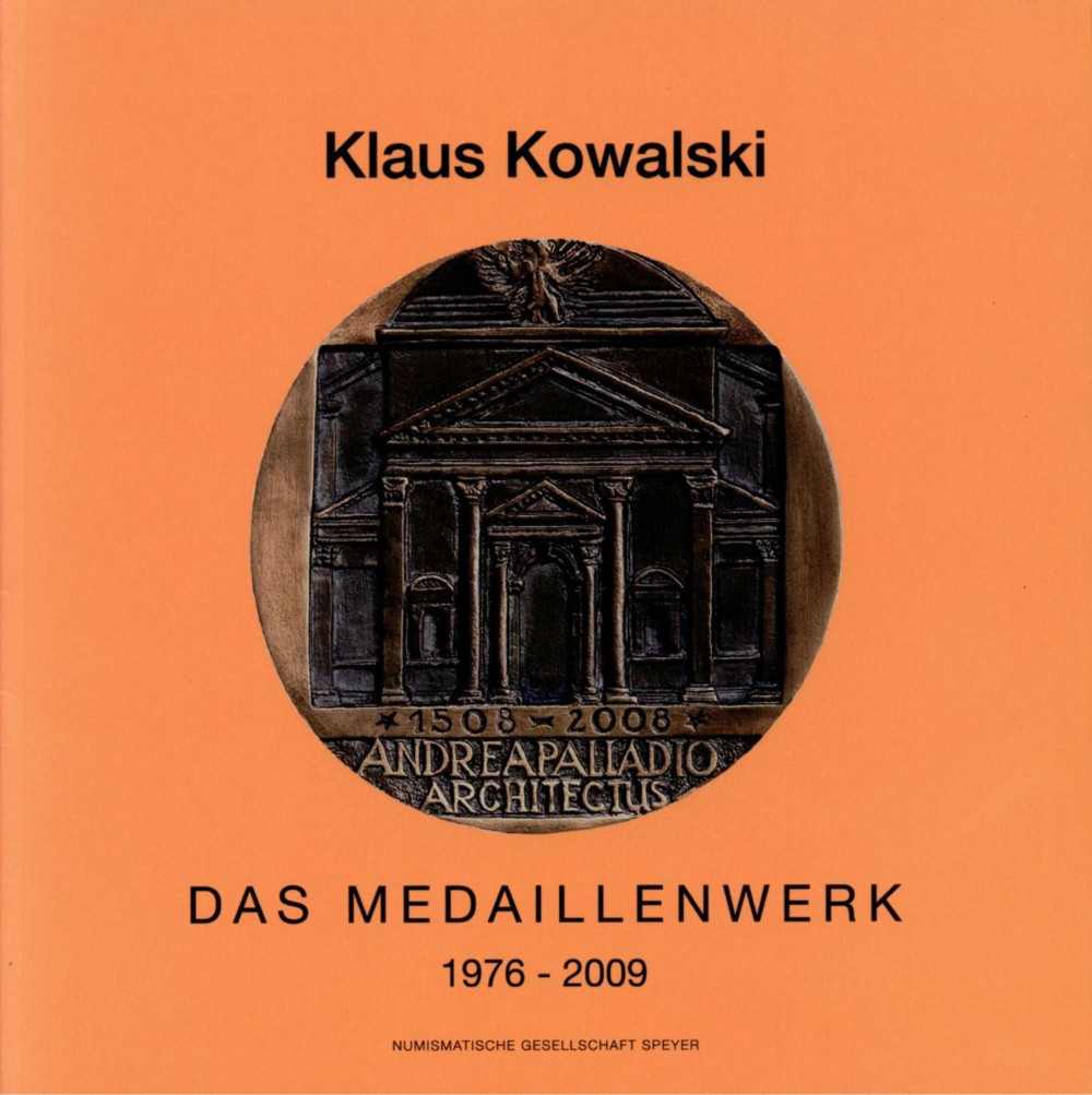  Kowalski - Das Medaillenwerk 1976 - 2009  (Schriftenreihe Speyer Band 50 /2009)   