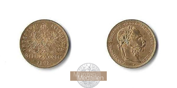 Österreich, Kaiserreich 1867-1918 MM-Frankfurt Feingold: 5,81g 8 Florin - 20 Franken 1878 