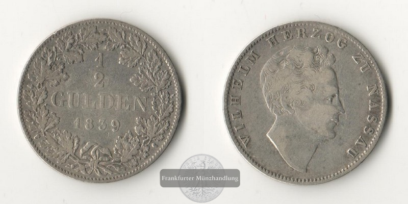  Nassau,  1/2 Gulden  1839	Wilhelm I.  FM-Frankfurt   Feinsilber: 4,77g   