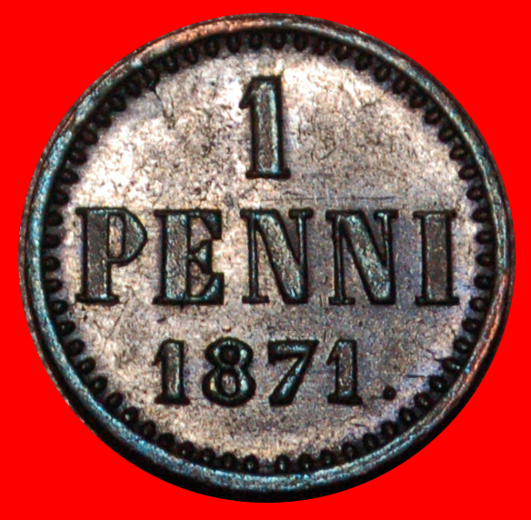  * TYPE 1864-1876: FINLAND (russia, the USSR in future) ★ 1 PENNY 1871 RARE! LOW START ★ NO RESERVE!   