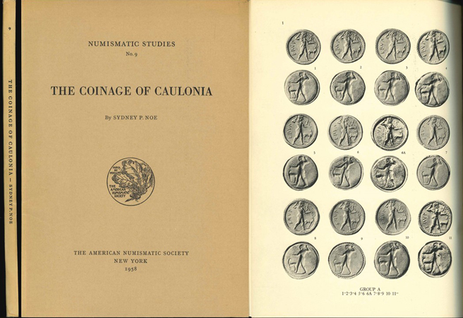  Sydney P. Noe; The Coinage of Caulonia; Numismatic Studies Nr. 9; New York, 1958   