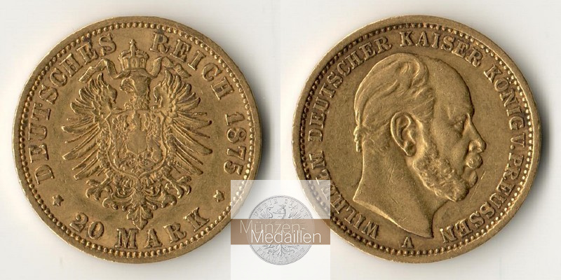 Preussen, Kaiserreich  20 Mark MM-Frankfurt Feingold: 7,17g Wilhelm I. 1861-1888 1875 A 