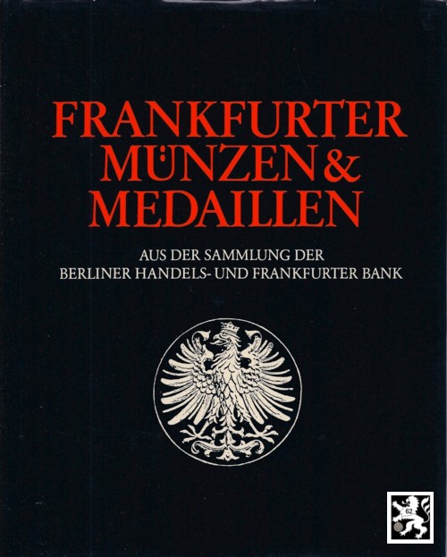  Frankfurter Münzen & Medaillen Aus der Sammlung der Berliner Handels und Frankfurter Bank   