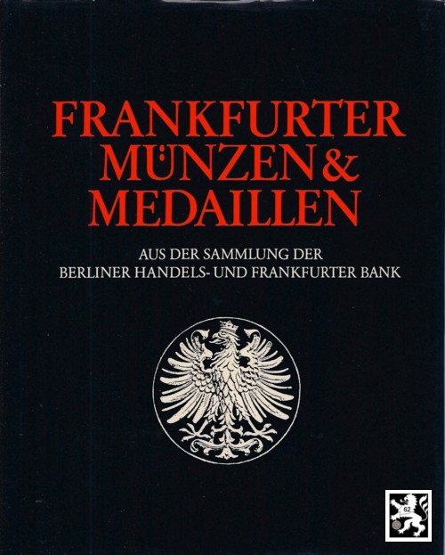 Frankfurter Münzen & Medaillen Aus der Sammlung der Berliner Handels und Frankfurter Bank