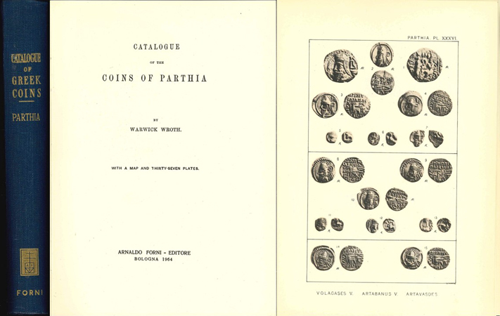  Wroth, Warwick. Catalogue of Greek Coins - Parthia. Bologna 1964. 289 Seiten. 37 Tafeln   