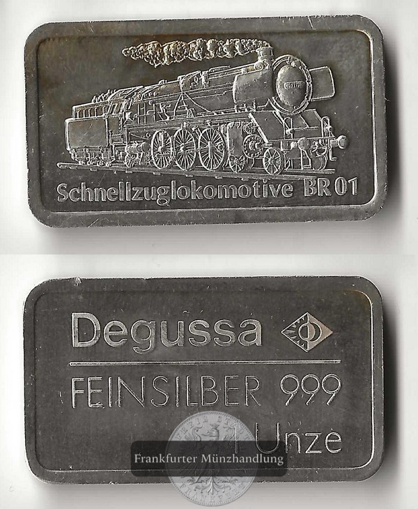  Degussa,   Silberbarren  1 Unze Schnellzuglokomotive BR 01  FM-Frankfurt   Feinsilber: 31,1g   