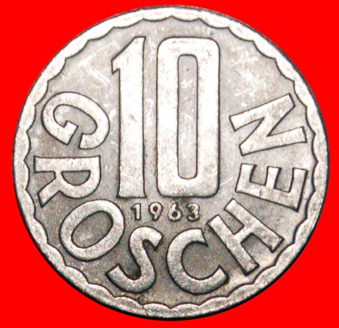 * HAMMER AND SICLE (1951-2001): AUSTRIA ★ 10 GROSHEN 1963 MINT LUSTRE! ★LOW START★ NO RESERVE!