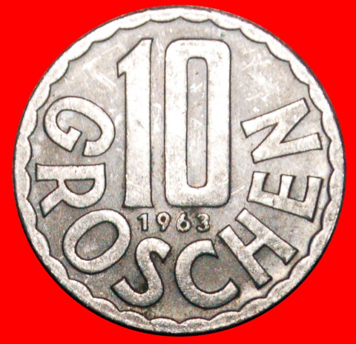  * HAMMER AND SICLE (1951-2001): AUSTRIA ★ 10 GROSHEN 1963 MINT LUSTRE!  ★LOW START★ NO RESERVE!   