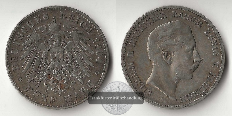  Preussen, Kaiserreich  5 Mark  1904 A  Wilhelm II.     FM-Frankfurt    Feinsilber: 25g   