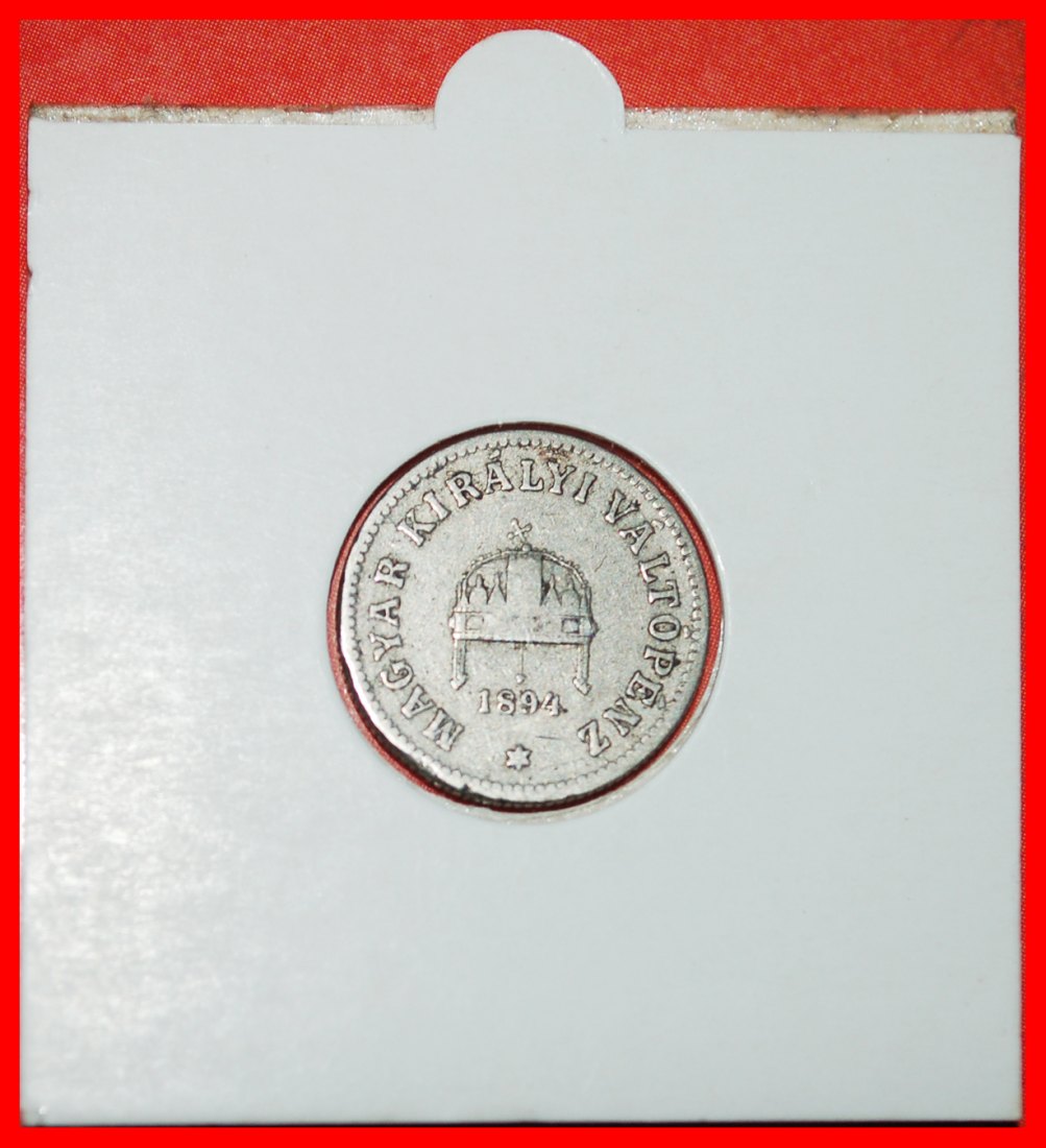  * CROWN OF ST. STEPHEN (1892-1914): HUNGARY★ 10 FILLERS 1894! IN HOLDER!★LOW START ★ NO RESERVE!   