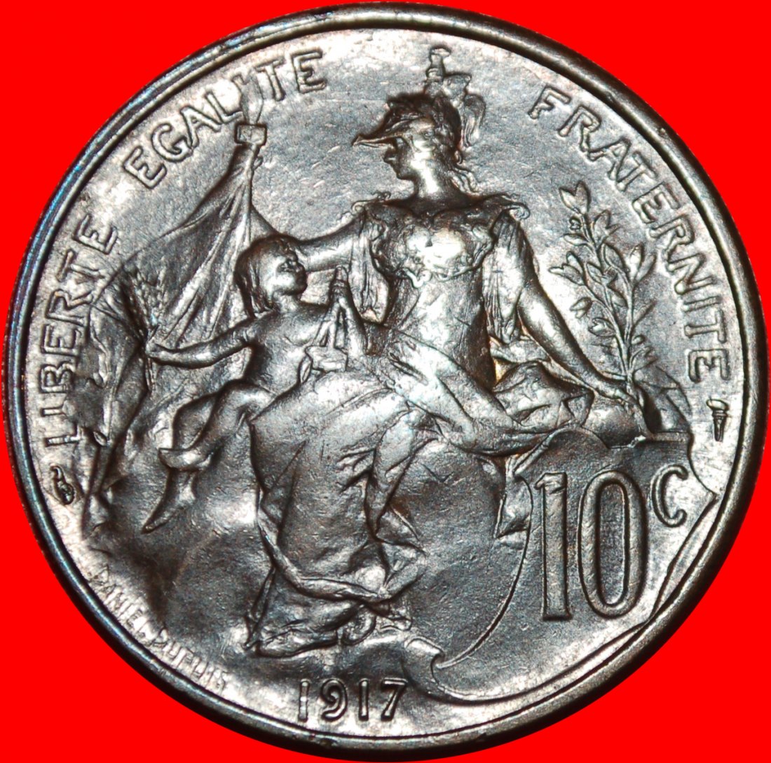  * FREIHEIT UND HAHN (1897-1921): FRANKREICH ★ 10 CENTIMES 1917! ★ OHNE VORBEHALT!   