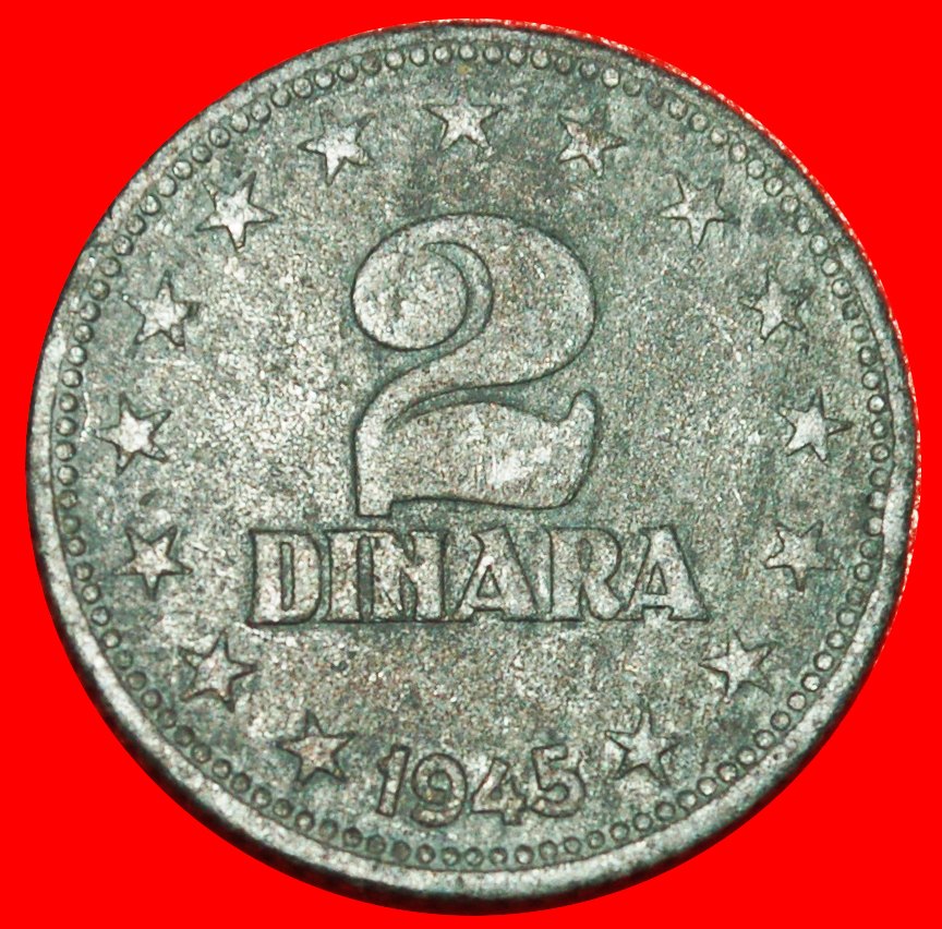  * KOMMUNISTISCHER STERN: JUGOSLAWIEN ★ 2 DINAR 1945 ZINK! KRIEGSZEIT (1939-1945)★OHNE VORBEHALT!   