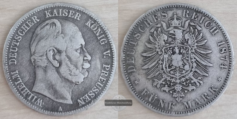  Deutsches Kaiserreich. Preussen, Wilhelm I.  5 Mark 1874 A   FM-Frankfurt  Feinsilber: 25g   