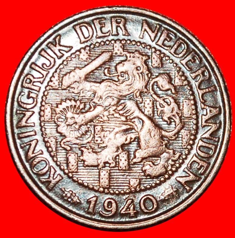  * RAMPANT LION (1913-1941): NETHERLANDS★ 1 CENT 1940! WILHELMINA (1890-1948)★LOW START ★ NO RESERVE!   