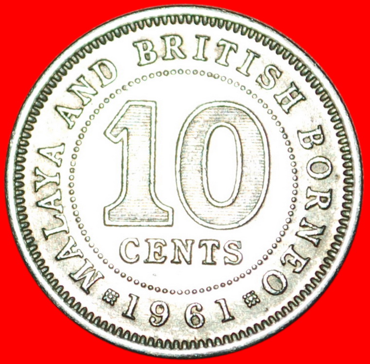  * GREAT BRITAIN (1953-1961): MALAYA AND BRITISH BORNEO ★ 10 CENTS 1961!  LOW START ★ NO RESERVE!   