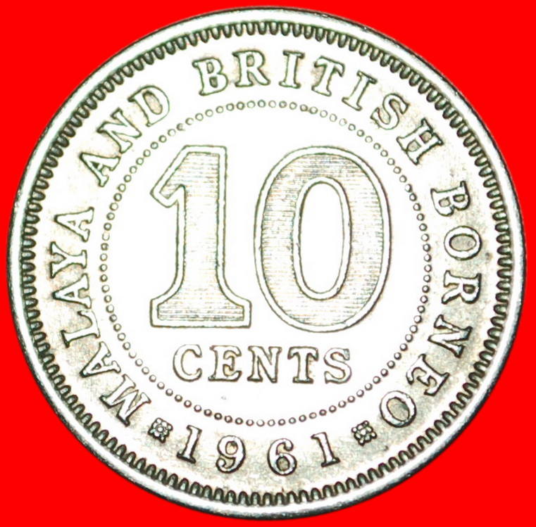  * GROSSBRITANNIEN (1953-1961): MALAYA UND BRITISCHES BORNEO ★ 10 CENTS 1961! OHNE VORBEHALT!   