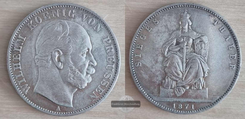  Preussen, Sieges Thaler   1871 A   Wilhelm I.  FM-Frankfurt  Feinsilber: 16,67g   