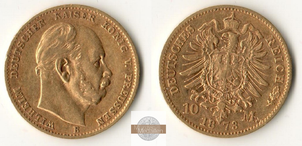 Deutsches Kaiserreich, Preussen. MM-Frankfurt Feingold: 3,58g Wilhelm I. 1861-1888. 10 Mark 1873 B 