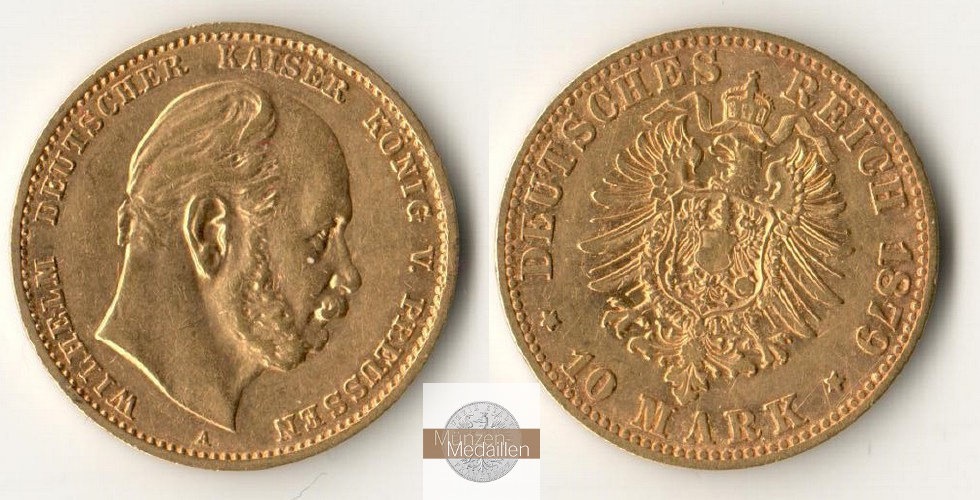 Deutsches Kaiserreich, Preussen. MM-Frankfurt Feingewicht: 3,58g Gold Wilhelm I. 1861-1888. 10 Mark 1879 A 