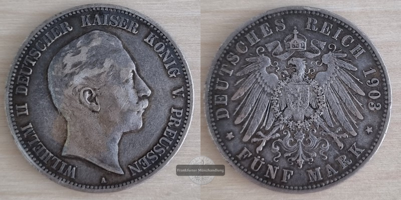  Preußen, Kaiserreich  5 Mark  1903 A  Wilhelm II. 1888-1918   FM-Frankfurt Feinsilber: 25g   