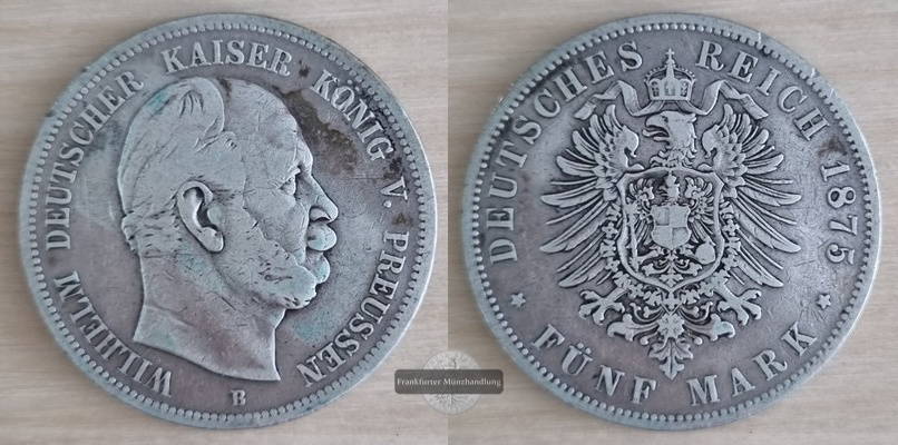  Deutsches Kaiserreich. Preussen, Wilhelm I.  5 Mark 1875 B   FM-Frankfurt  Feinsilber: 25g   