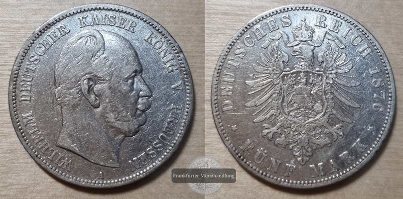  Deutsches Kaiserreich. Preussen, Wilhelm I.  5 Mark 1876 A  FM-Frankfurt  Feinsilber: 25g   