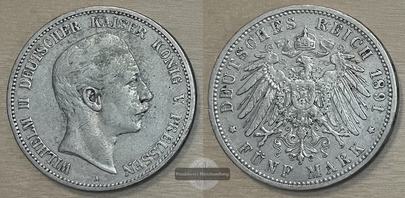  Deutsches Kaiserreich, Preussen, Wilhelm II.  5 Mark 1891 A   FM-Frankfurt  Feinsilber: 25g   